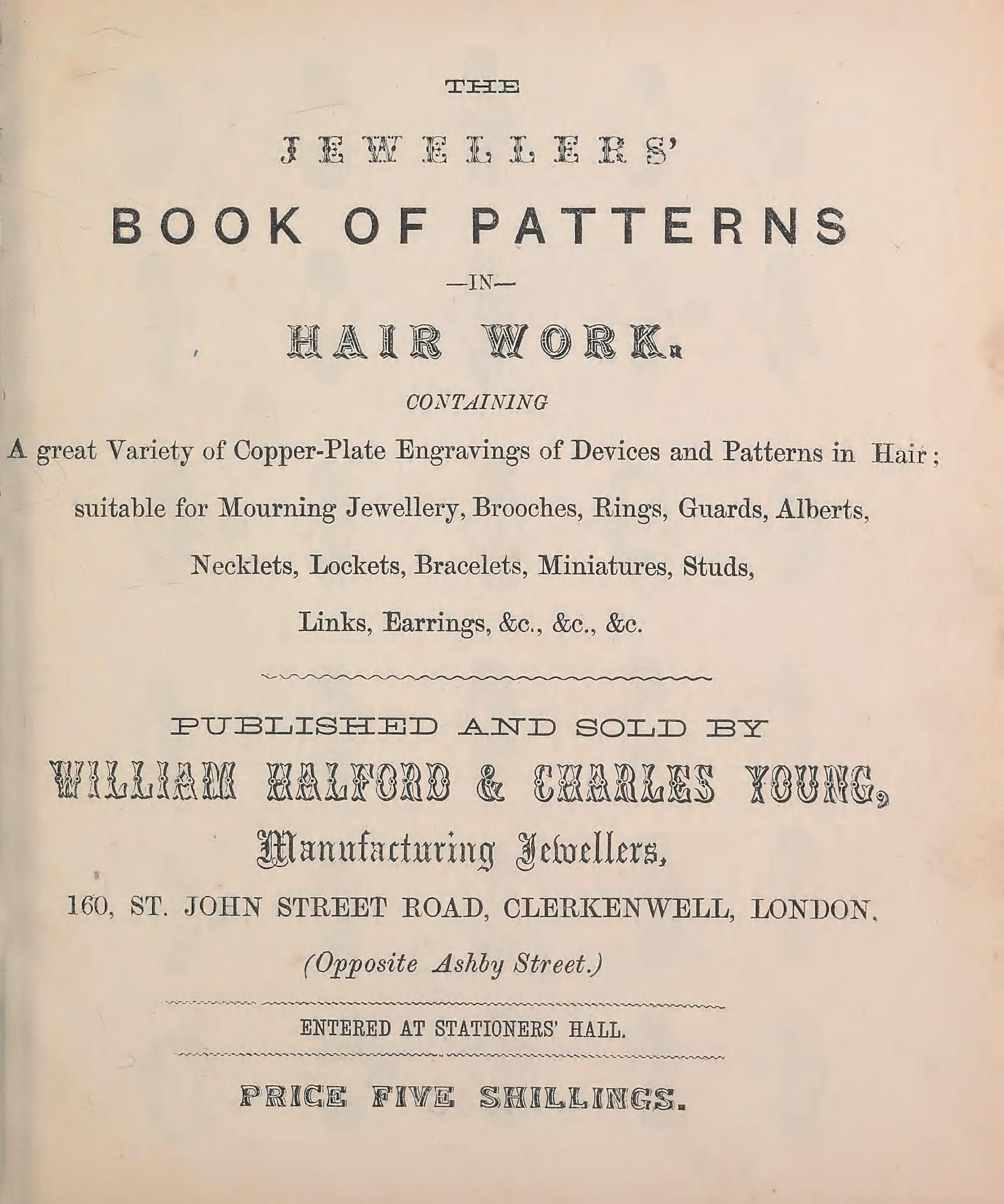 <a href="https://library.si.edu/digital-library/book/jewellersquotbo00will" target="_blank" rel="noopener">The Jewellers’ Book of Patterns in Hair Work</a>. Published and sold by William Halford & Charles Young, manufacturing jewellers, 1864. 